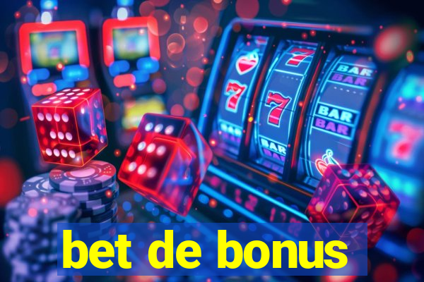 bet de bonus