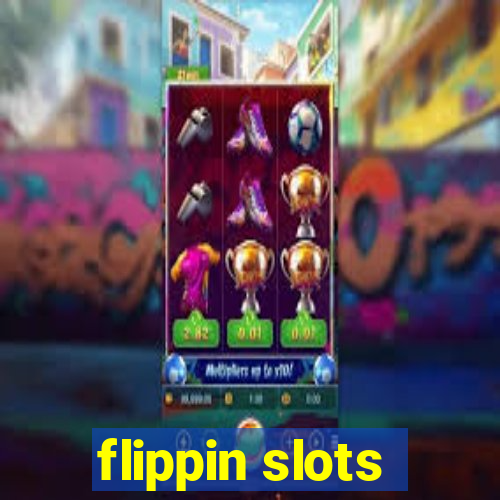 flippin slots