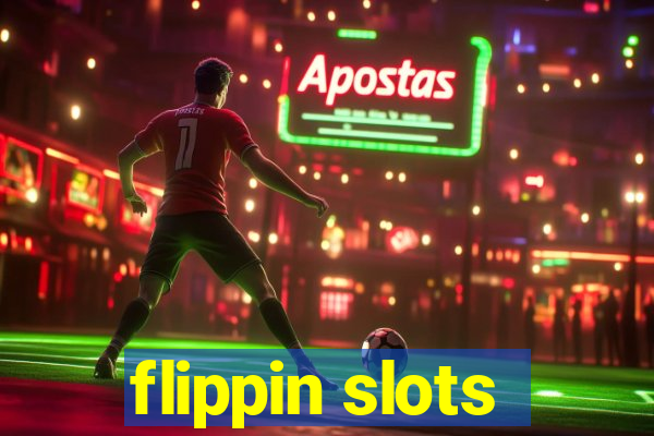 flippin slots