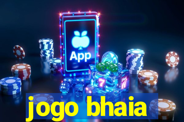 jogo bhaia