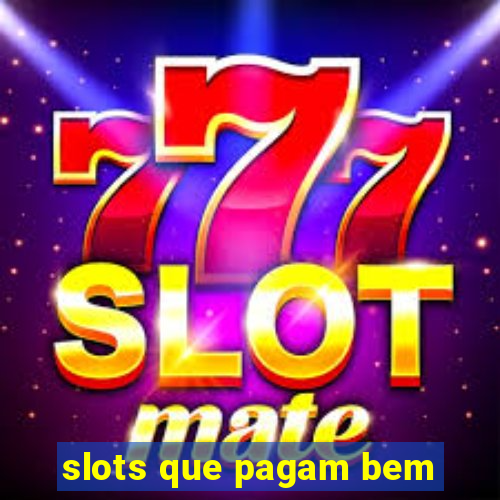 slots que pagam bem