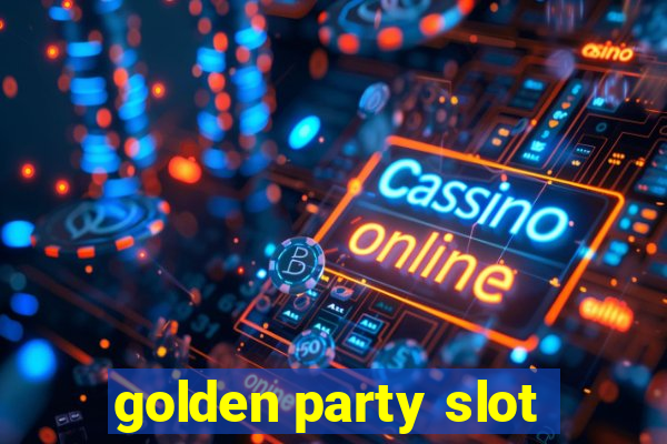 golden party slot