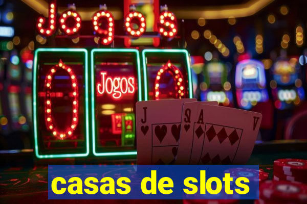 casas de slots