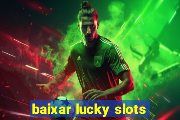 baixar lucky slots