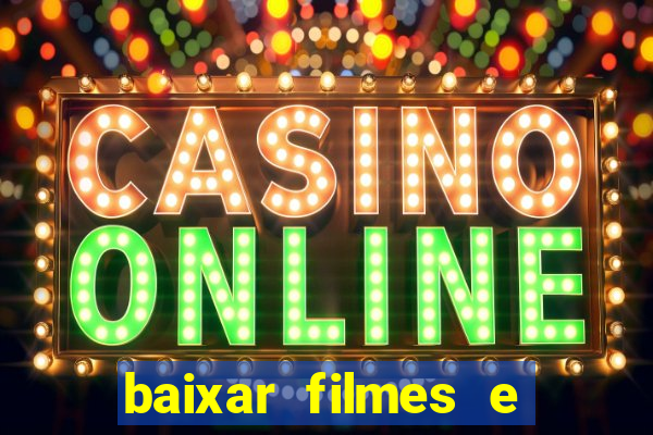 baixar filmes e s茅ries em mp4