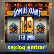 sexlog emtrar