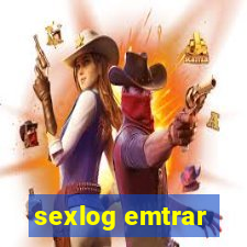 sexlog emtrar