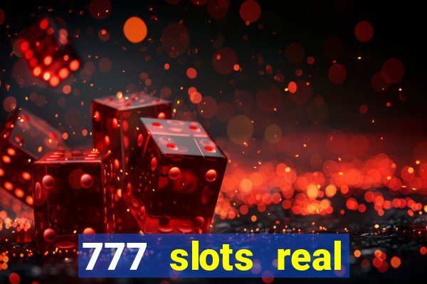 777 slots real cash 2023