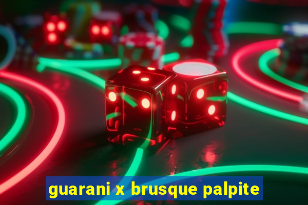 guarani x brusque palpite