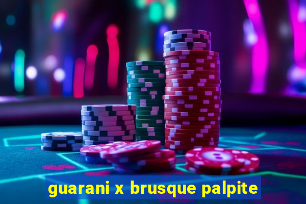 guarani x brusque palpite