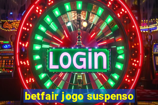 betfair jogo suspenso