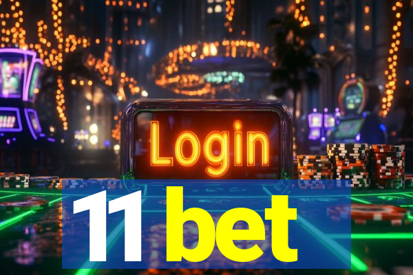 11 bet