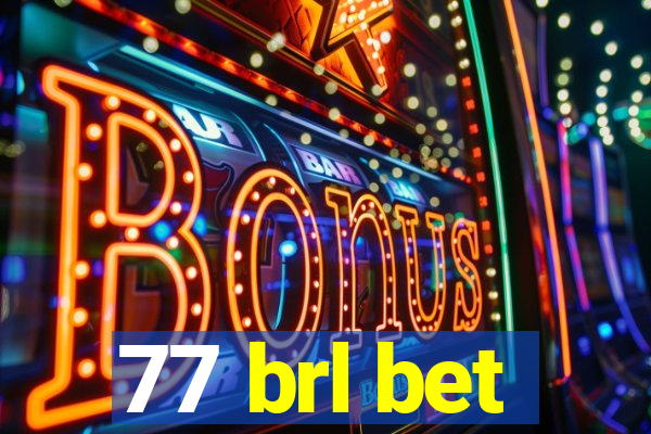 77 brl bet