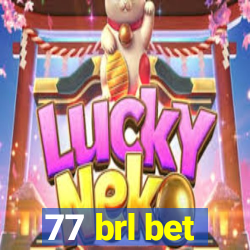 77 brl bet