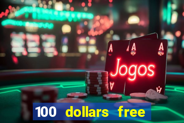 100 dollars free no deposit casino