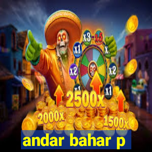 andar bahar p