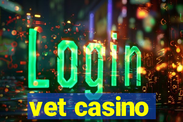 vet casino