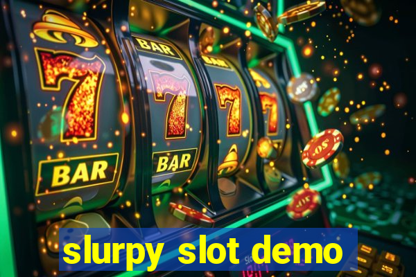 slurpy slot demo