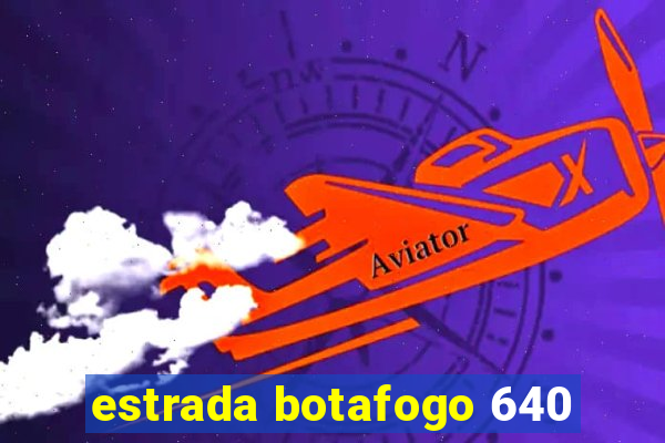 estrada botafogo 640