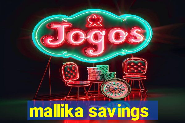 mallika savings