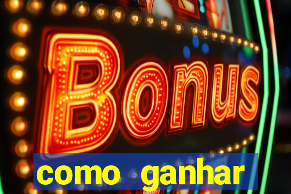 como ganhar dinheiro no slot