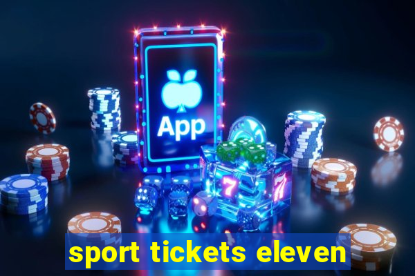 sport tickets eleven