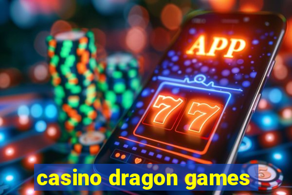 casino dragon games