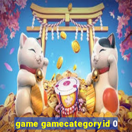 game gamecategoryid 0