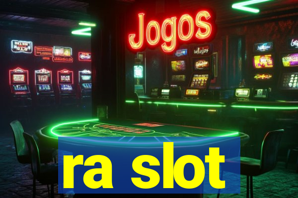 ra slot