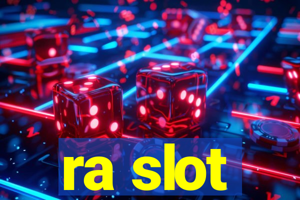 ra slot