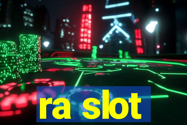 ra slot