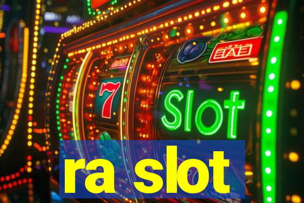 ra slot