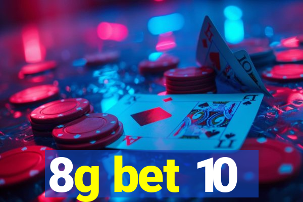 8g bet 10