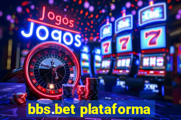 bbs.bet plataforma