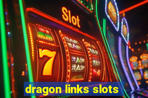 dragon links slots