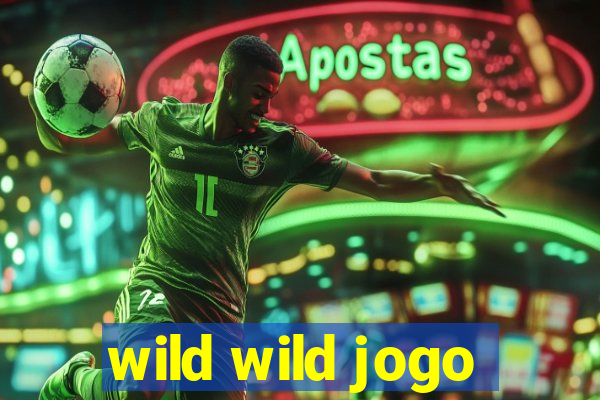 wild wild jogo