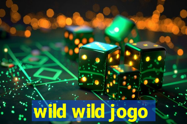 wild wild jogo