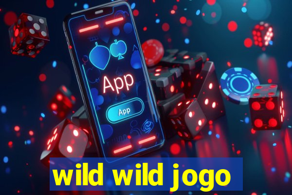 wild wild jogo