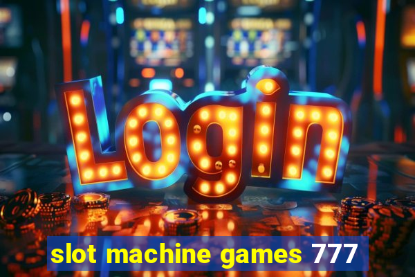 slot machine games 777