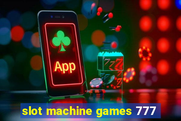 slot machine games 777