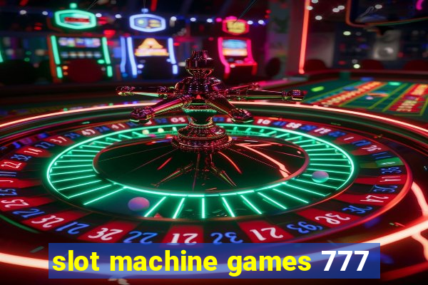 slot machine games 777