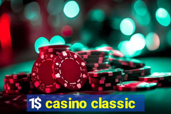 1$ casino classic