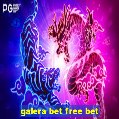 galera bet free bet