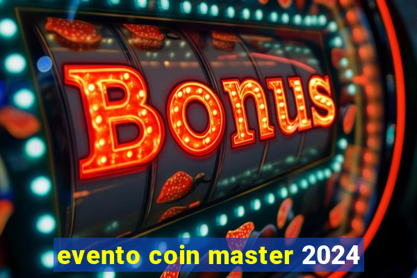 evento coin master 2024