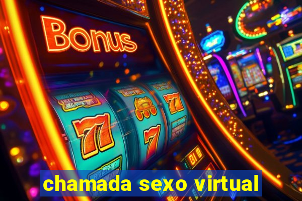 chamada sexo virtual