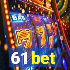 61 bet