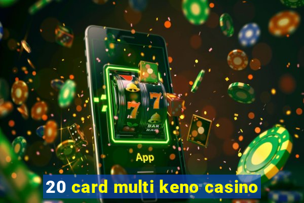 20 card multi keno casino