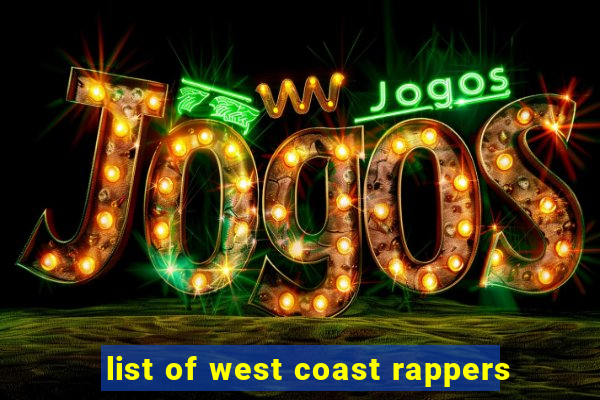 list of west coast rappers