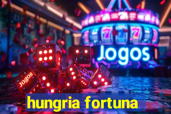 hungria fortuna