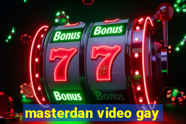 masterdan video gay